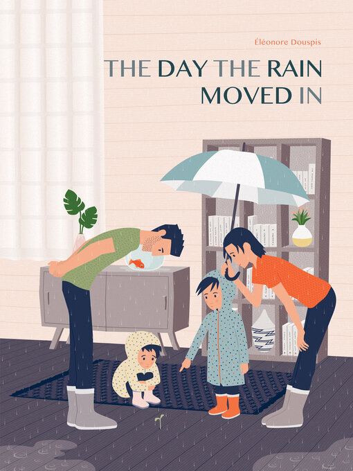 Title details for The Day the Rain Moved In by Éléonore Douspis - Available